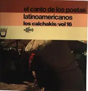 Los Calchakis - El Canto De Los Poetas Latinoamericanos - Vol. 16