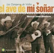 Los Camperos De Valles - El Ave De Mi Sonar