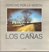 Los Cañas - Derecho Por La Vereda