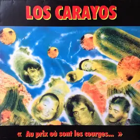 Los Carayos - "Au Prix Où Sont Les Courges..."
