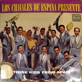 Los Chavales De Espana - Los Chavales de España Presente Those Kids From Spain