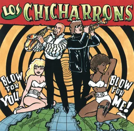 Los Chicharrons - Blow for Me Blow for You