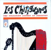 Los Chiriguanos - The Pulsating Sounds Of Paraguay