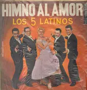 Los Cinco Latinos - Himno Al Amor