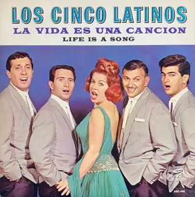 Los Cinco Latinos - La Vida Es Una Cancion