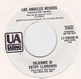 Los Ángeles Negros - Dejenme Si Estoy Llorando