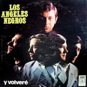 Los Ángeles Negros - Y Volvere