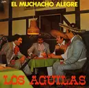 LP - Los Aguilas - El Muchacho Alegre