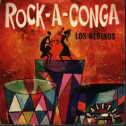 7inch Vinyl Single - Los Albinos - Rock-A-Conga
