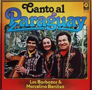Los Barbozas Y Marcelino Benitez - Canto Al Paraguay