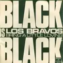 7'' - Los Bravos - Black Is Black / Bring A Little Loving