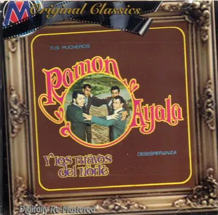 Los Bravos del Norte de Ramón Ayala - Original Classics "Tus Pucheros"