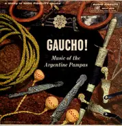 Los Gauchos - Gaucho! (Music Of The Argentine Pampas)