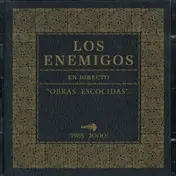 Los Enemigos - Obras Escocidas 1985-2000