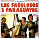 CD - Los Fabulosos 3 Paraguayos - Lo Mejor De Los Fabulosos 3 Paraguayos