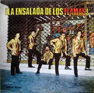 Los Flamas - ¡La Ensalada De Los Flamas!