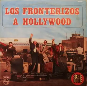 Los Fronterizos - Los Fronterizos A Hollywood