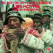 Los Koyas - Au Son De La Flute Indienne "Kena Inmortal" - Volume 3