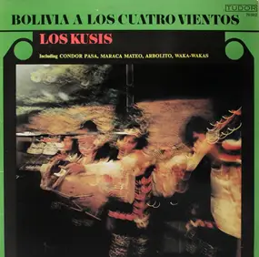 Los Kusis - Bolivia a Los Cuatro Vientos