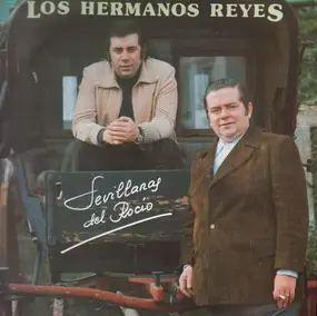 Los Hermanos Reyes - Sevillanas Del Rocio