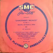 10'' - Los Incaicos - 'Cancionero Incaico' The Music Of Bolivia, Ecuador & Peru - Volume 1