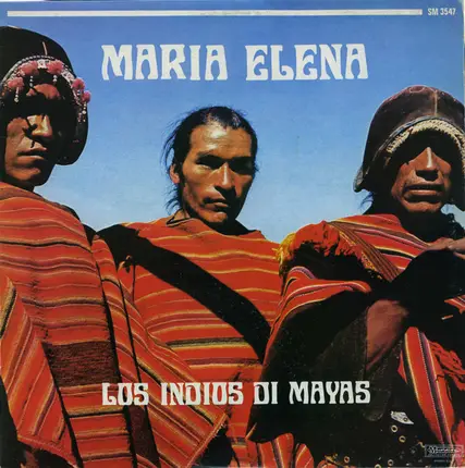 Los Indios Di Mayas - Maria Elena