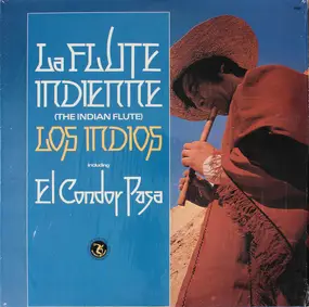 Los Indios - La Flute Indienne (The Indian Flute)