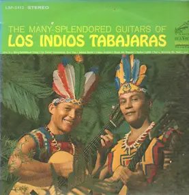 Los Índios Tabajaras - The Many-Splendored Guitars Of Los Indios Tabajaras