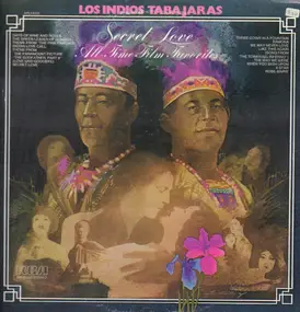 Los Índios Tabajaras - Secret Love / All-Time Film Favorites