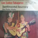 7inch Vinyl Single - Los Indios Tabajaras - Sentimental Journey / The Petite Waltz