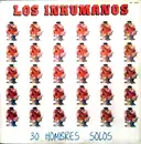 LP - Los Inhumanos - 30 Hombres Solos