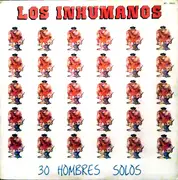 LP - Los Inhumanos - 30 Hombres Solos