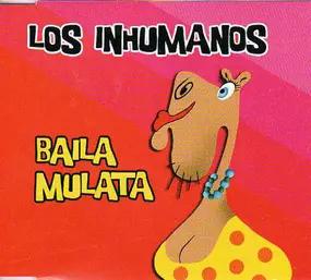 Los Inhumanos - Baila Mulata