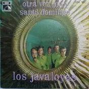 Los Javaloyas - Otra Vez Mas / Santo Domingo