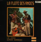 LP - Los Jairas / Alfredo Dominguez - La Flute Des Andes