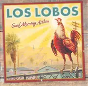 Double CD - Los Lobos - Good Morning Aztlán