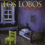 Los Lobos - Kiko Live