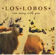 Los Lobos - Run Away with You