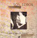 LP - Los Lobos - ... And A Time To Dance