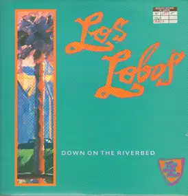 Los Lobos - Down On The Riverbed