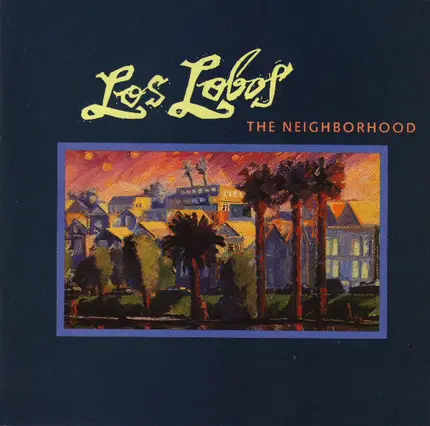 Los Lobos - The Neighborhood