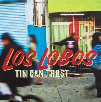 Los Lobos - Tin Can Trust