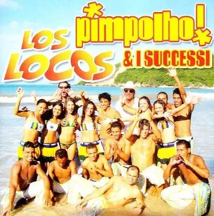 Los Locos - Pimpolho & I Successi