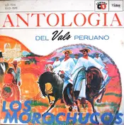 Los Morochucos - Antologia Del Vals Peruano