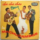 7inch Vinyl Single - Los Machucambos - Cha Cha Cha