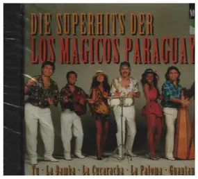 Los Magicos Paraguayos - Die Superhits der Los Magicos Paraguayos