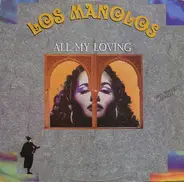 Los Manolos - All My Loving