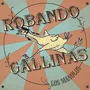 CD - Los Manolos - Robando Gallinas