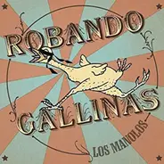 Los Manolos - Robando Gallinas