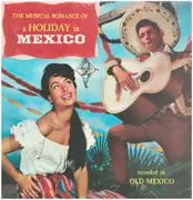 LP - Los Marimbas Caliente . Mariachis Del Oro . Orquestra Symphonetta Del Mexico - The Musical Romance Of A Holiday In Mexico